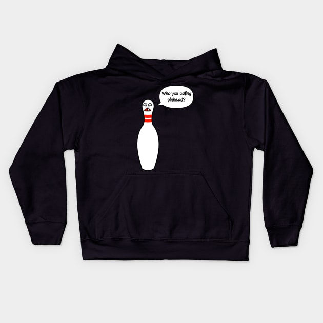 "Who you calling pinhead?" Bowling Pin Kids Hoodie by JacCal Brothers